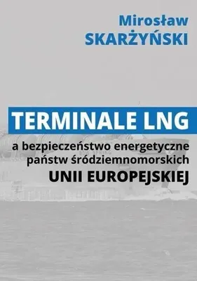 Image de Terminale LNG a bezpieczeństwo energetyczne... - Mirosław Skarżynski