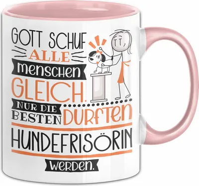 Produktbild von Hundefrisörin Geschenk Becher Tasse Gott Schuf Alle Menschen Gleich Nur Die Besten Durfeten Hundefrisörin Werden Geschenkidee Lustig (Rosa)