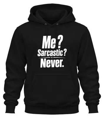 Zdjęcie produktu dla Ja? Sarkastyczny? Nigdy. Sarkazm, ironia, stwierdzenie, cynizm. Bluza z kapturem, czarna, rozmiar S