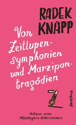 Produktbild von Von Zeitlupensymphonien und Marzipantragödien