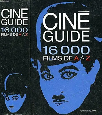 Image de Leguèbe, Éric - Cinéguide 18 000 films de A a z