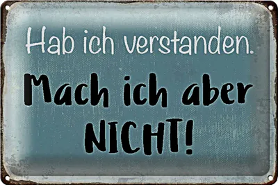 Produktbild von Blechschild Spruch 18x12cm habe ich verstanden mache nicht