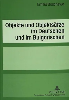 Zdjęcie produktu dla Objekte und Objektsätze im Deutschen und im Bulgarischen