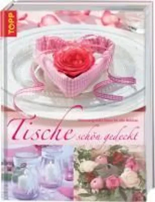 Produktbild von Tische schön gedeckt: Stimmungsvolle Ideen für alle Anlässe