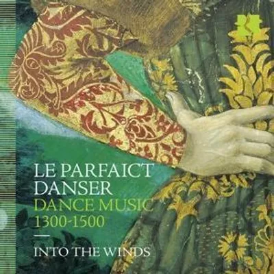 Produktbild von Into the Winds: Parfaict Danser-Dance Music 1300-1500