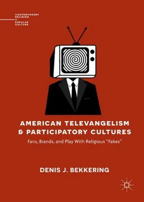 Zdjęcie produktu dla American Televangelism and Participatory Cultures