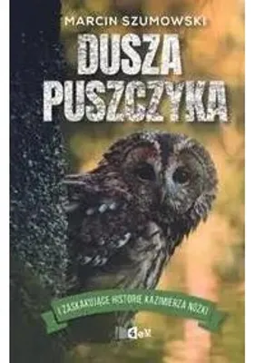 Produktbild von Dusza Puszczyka i inne zaskakujące historie Kazimierza Nóżki - Marcin Szumowski