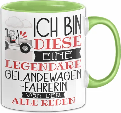 Produktbild von Geländewagenfahrerin Tasse Geschenk Ich Bin Diese Eine Legendäre Geländewagenfahrerin Von Der Alle Reden Geschenkidee Geburtstag Weihnachten (Grün)