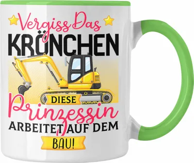 Produktbild von Trendation - Bau Frauen Geschenk Tasse Spruch Vergiss Das Kröchen Diese Prinzessin Arbeitet auf dem Bau Bauarbeiterin Baustelle (Grün)