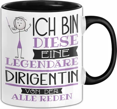 Produktbild von Dirigentin Tasse Geschenk Ich Bin Diese Eine Legendäre Dirigentin Von Der Alle Reden Geschenkidee Geburtstag Weihnachten (Schwarz)