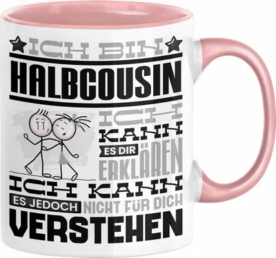 Produktbild von Halbcousin Geschenk Kaffee-Tasse Geschenkidee für Halbcousin Ich Bin Halbcousin Ich Kann Es Dir Erklären Jedoch Nicht Für Dich Verstehen Spruch Lustig (Rosa)