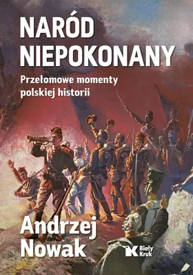 Produktbild von Naród niepokonany. Przełomowe momenty polskiej historii
