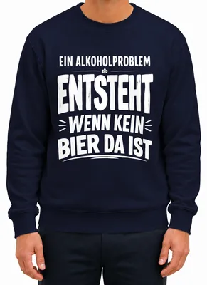 Produktbild von Ein Alkoholproblem entsteht wenn kein Statement Sarkasmus Sweatshirt Pullover, Navy, 3XL