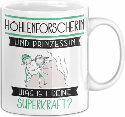 Produktbild von Höhlenforscherin Und Prinzessin Tasse Geschenk Für Eine Höhlenforscherin Geburtstag Was Ist Deine Superkraft (Weiß)