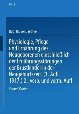 Produktbild von Physiologie, Pflege und Ernährung des Neugeborenen einschließlich der Ernährungsstörungen der Brustkinder in der Neugeburtszeit