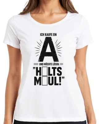 Produktbild von Ich kaufe ein A möchte lösen Halts Maul lustig Statement Sarkasmus Damen T-Shirt, Weiß, XL