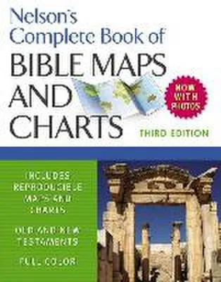 Produktbild von The Nelson's Complete Book of Bible Maps and Charts, 3rd Edition
