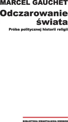 Image de ISBN Odczarowanie świata Próba politycznej historii religii, Polski, Twarda okładka, 384 stron(y)
