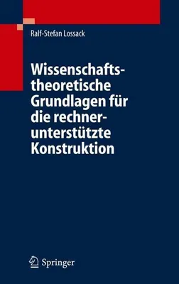Image de Wissenschaftstheoretische Grundlagen für die rechnerunterstützte Konstruktion