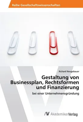 Produktbild von Gestaltung von Businessplan, Rechtsformen und Finanzierung