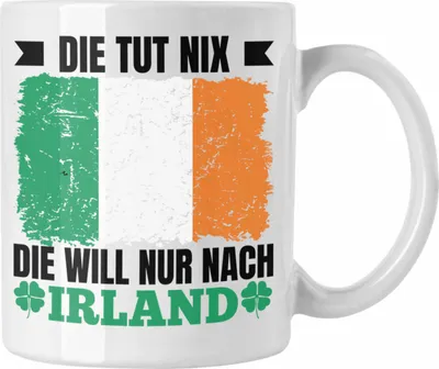Produktbild von Trendation - Irland Tasse Geschenk Die Tut Nix Die Will Nur Nach Irland Geschenkidee (Weiß)