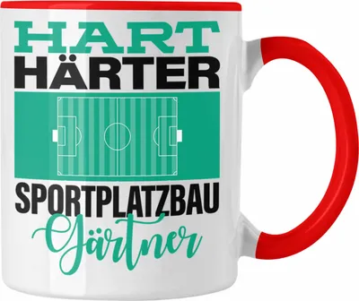 Produktbild von Trendation - Tasse für Sportplatzbaugärtner Geschenkidee Spruch "Hart Härter Sportplatzbaugärtner" (Rot)