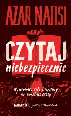 Obrázek produktu pro Czytaj niebezpiecznie Wywrotowa sila literatury na burzliwe czasy