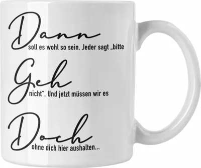 Produktbild von Trendation - Dann Geh Doch Jobwechsel Tasse Geschenk Kollege Kollegin Lustig Abschiedsgeschenk Sprüche Abschied Neuer Job Lustig (Weiß)