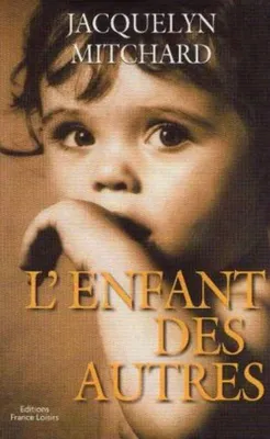 Image de Mitchard Jacquelyn - L'enfant des autres