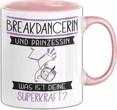 Produktbild von Breakdancerin Und Prinzessin Tasse Geschenk Für Eine Breakdancerin Geburtstag Was Ist Deine Superkraft (Rosa)