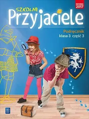 Zdjęcie produktu dla Szkolni Przyjaciele klasa 3 część 3 podręcznik do edukacji wczesnoszkolnej