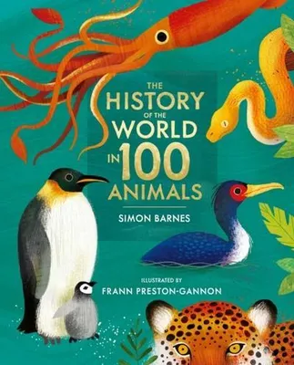Obrázek produktu pro The History of the World in 100 Animals - Illustrated Edition