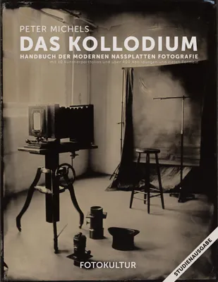 Produktbild von Kollodium-Nassplatten-Fotografie: Umfassendes Handbuch zur Positivtechnik mit über 400 Abbildungen und Künstlerportfolios