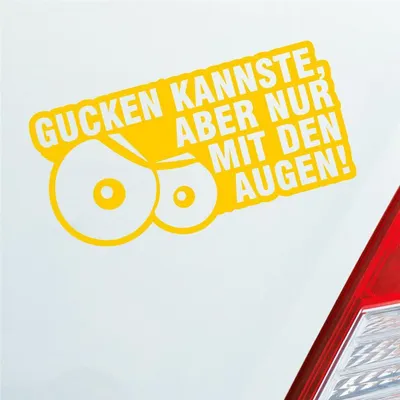 Produktbild von Auto Aufkleber Gucken kannste, aber nur mit den Augen! 12x6 cm Gelb Sticker Heckscheibenaufkleber