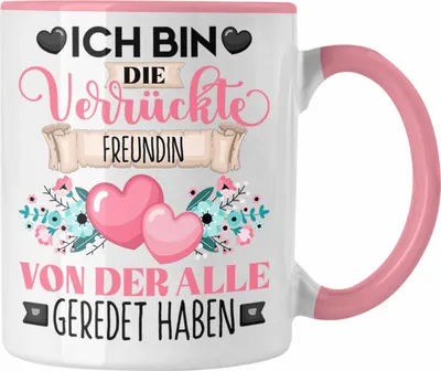 Produktbild von Trendation - Freundin Tasse Geschenk Lustiger Spruch Geschenkidee Ich Bin Die Verrückte Freundin Von Der Alle Geredet Haben (Rosa)