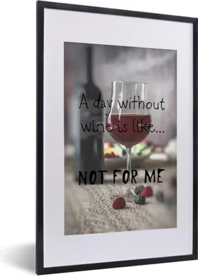 Produktbild von MuchoWow® MuchoWow® Gerahmtes Poster Zitat Wein "Ein Tag ohne Wein ist wie ... nicht für mich" mit einem Weinglas im Hintergrund 40x60 cm - Poster mit zchwarzem Bilderrahmen - Poster in Rahmen