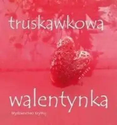 Image de Truskawkowa walentynka - praca zbiorowa