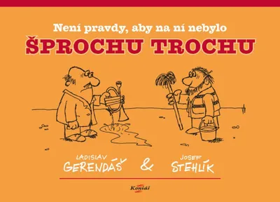 Image de Není pravdy, aby na ní nebylo šprochu trochu | Ladislav Gerendáš