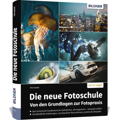 Produktbild von Die neue Fotoschule - Von den Grundlagen zur Fotopraxis