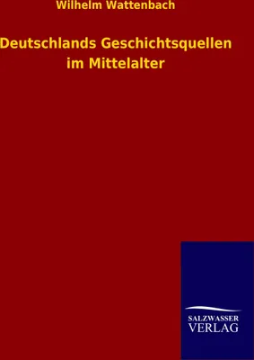 Produktbild von Deutschlands Geschichtsquellen im Mittelalter