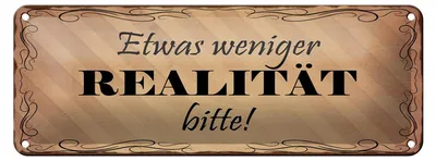 Produktbild von Blechschild Spruch 27x10cm etwas weniger Realität bitte Dekoration