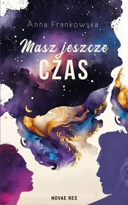 Image de Masz jeszcze czas - powieść Anny Frankowskiej o poszukiwaniu nadziei