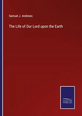 Produktbild von The Life of Our Lord upon the Earth