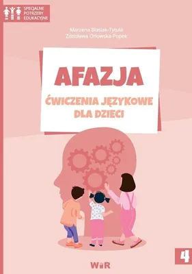 Zdjęcie produktu dla Afazja Ćwiczenia językowe dla dzieci Część 4 - wsparcie rozwoju mowy