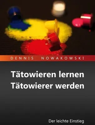 Image de Nowakowski, D: Tätowieren lernen - Tätowierer werden