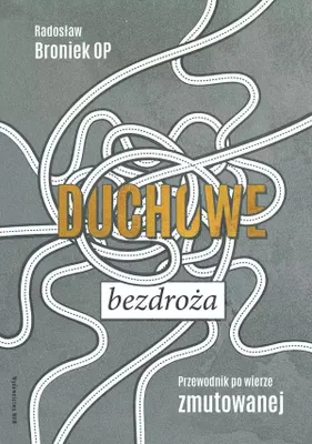 Obrázok produktu pre Duchowe bezdroża. Przewodnik po wierze zmutowanej