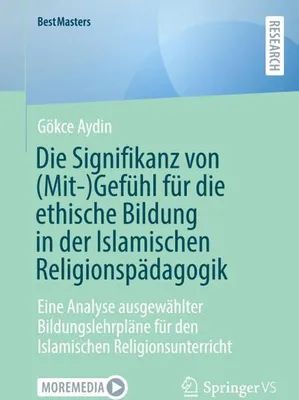 Zdjęcie produktu dla Die Signifikanz von (Mit-)Gefühl für die ethische Bildung in der Islamischen Religionspädagogik