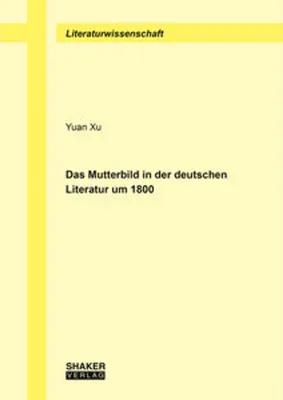 Image de Das Mutterbild in der deutschen Literatur um 1800