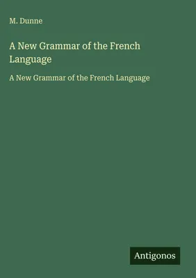 Produktbild von Eine neue Grammatik der französischen Sprache