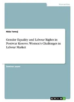 Immagine prodotto di Gender Equality and Labour Rights in Postwar Kosovo. Women's Challenges in Labour Market